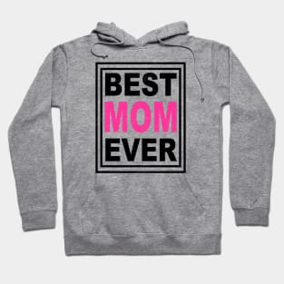 Best Mom Ever gift Hoodie